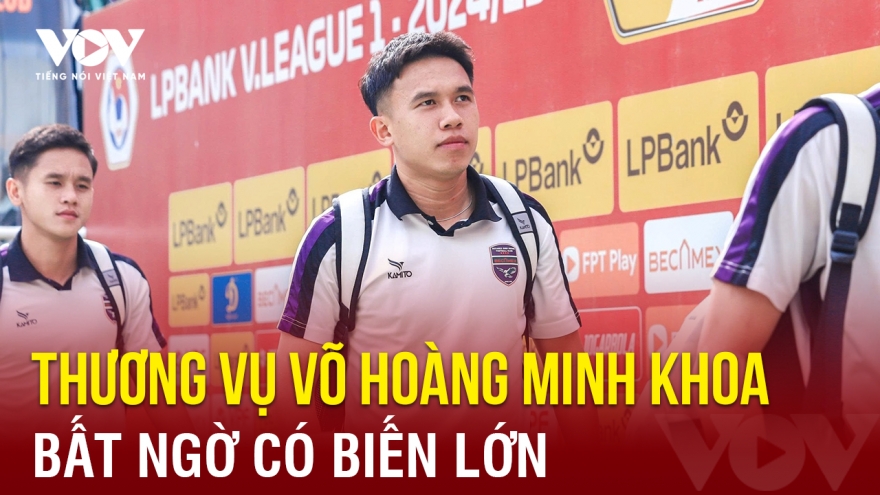 Tin bóng đá 12-7: Thương vụ Võ Hoàng Minh Khoa có nhiều bất ngờ